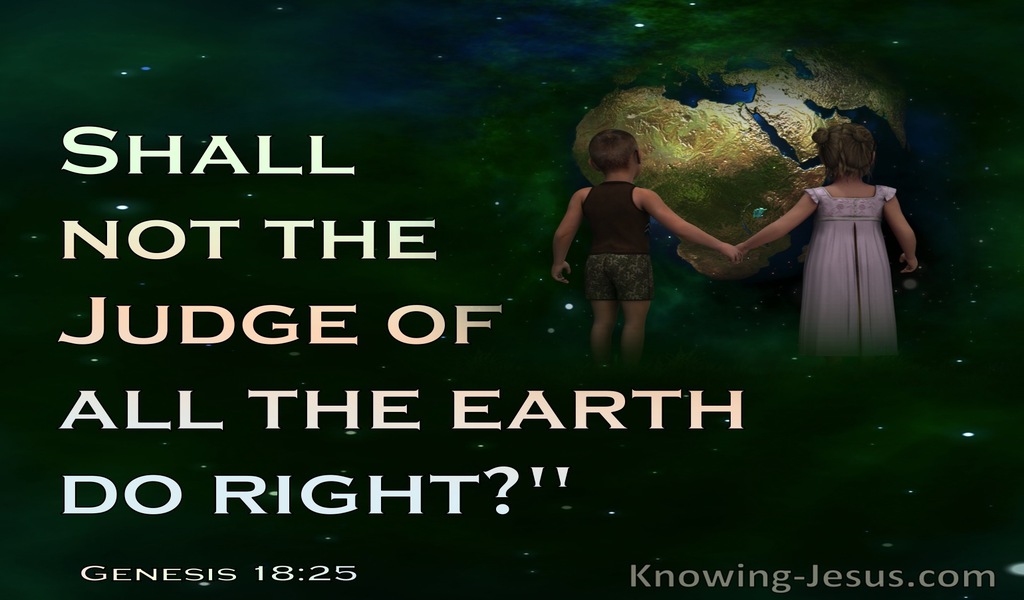 Genesis 18:25 Shall Not The Judge Of All The Earth Do Right (green)